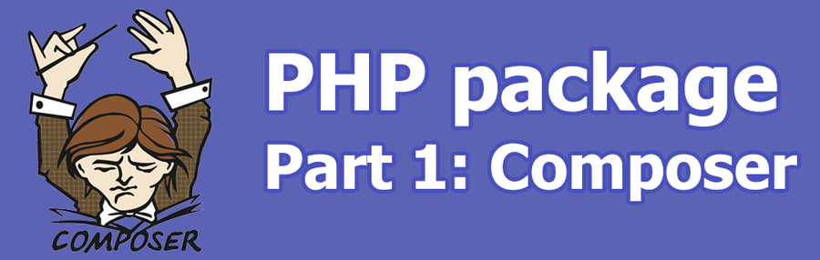 How to create a PHP package. Part 1: Composer